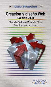 CREACION Y DISEÑO WEB. EDICION 2008 | 9788441523715 | PLASENCIA LOPEZ, ZOE