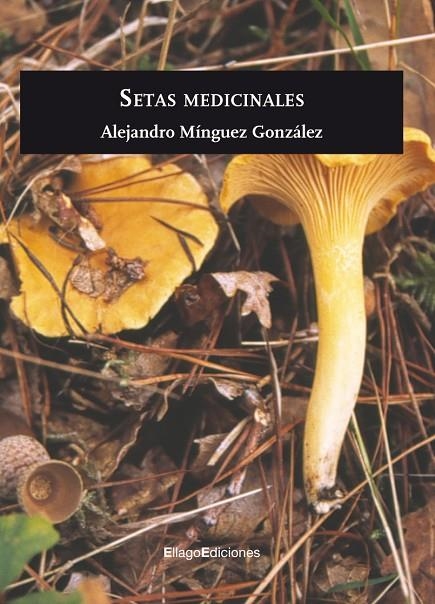 SETAS MEDICINALES | 9788496720862 | MINGUEZ GONZALEZ, ALEJANDRO