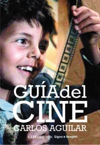 GUIA DEL CINE | 9788437626130 | AGUILAR, CARLOS