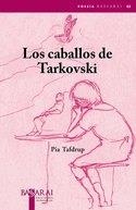 CABALLOS DE TARKOVSKI, LOS | 9788496636385 | TAFDRUP, PIA