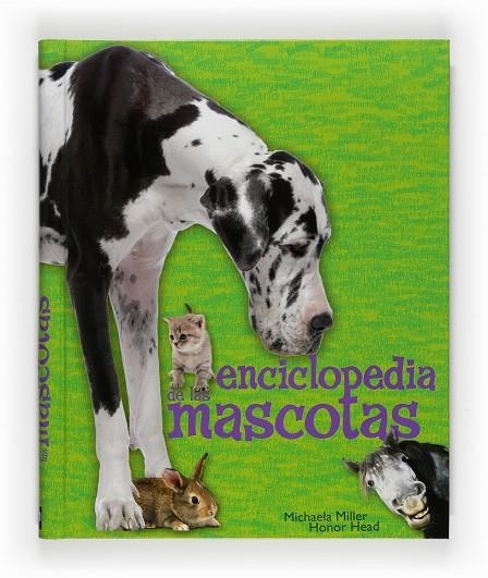 ENCICLOPEDIA DE LAS MASCOTAS | 9788467535600 | MILLER, MICHAELA / HEAD, HONOR