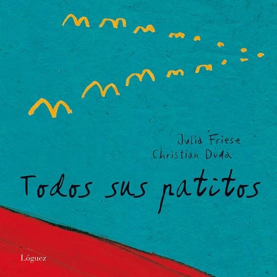 TODOS SUS PATITOS | 9788496646438 | FRIESE, JULIA / DUDA, CHRISTIAN