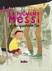 PEQUEÑA MESSI Y SU QUERIDO TIO, LA | 9788492696093 | LINDENBAUM, PIA