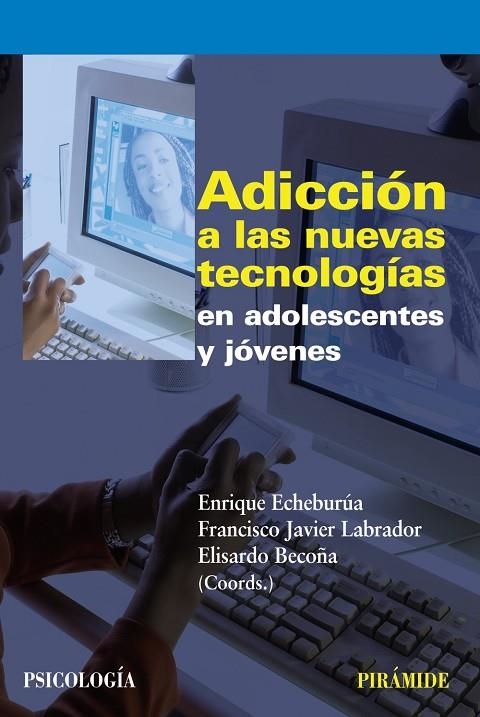 ADICCION A LAS NUEVAS TECNLOGIAS ENTR ADOLESCENTES | 9788436823226 | ECHEBURUA, ENRIQUE