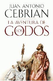 AVENTURA DE LOS GODOS, LA | 9788497349031 | CEBRIAN, JUAN ANTONIO