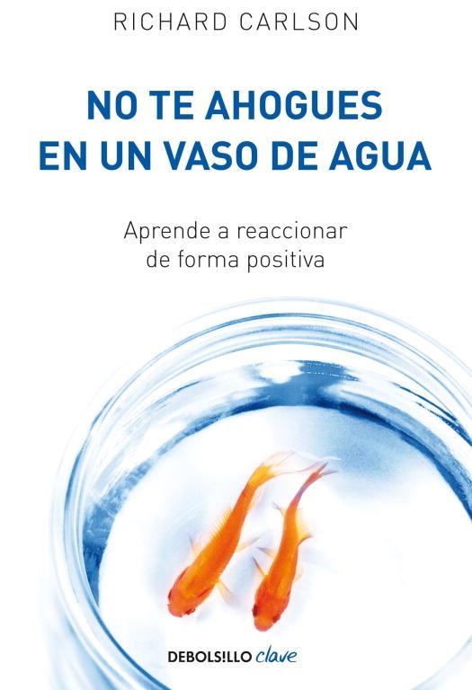 NO TE AHOGUES EN UN VASO DE AGUA | 9788499082677 | CARLSON, RICHARD