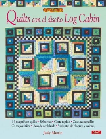 QUILTS CON EL DISEÑO LOG CABIN | 9788498740745 | MARTIN, JUDY