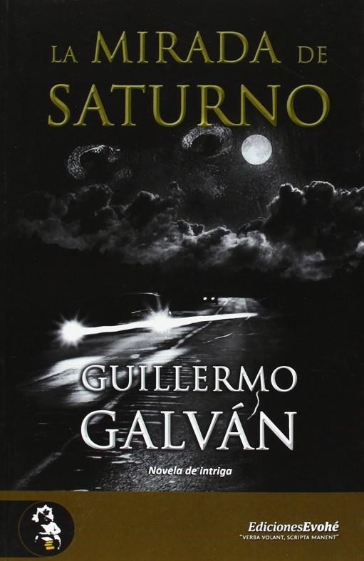 MIRADA DE SATURNO, LA | 9788415415237 | GALVAN, GUILLERMO