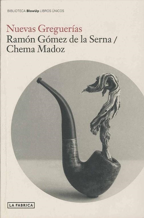 NUEVAS GREGUERIAS | 9788492841035 | GOMEZ DE LA SERNA - CHEMA MADOZ