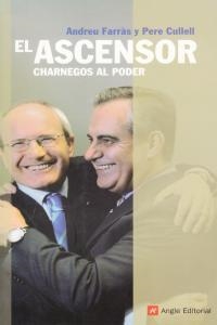 ASCENSOR CHARNEGOS AL PODER, EL | 9788492758302 | FARRAS, ANDREU - CULLELL, PERE