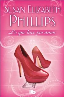 QUE HICE POR AMOR, LO | 9788498727609 | PHILLIPS, SUSAN ELIZABETH