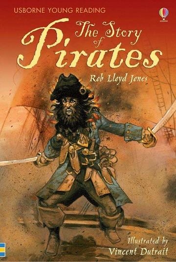 STORY OF PIRATES, THE | 9780746077597 | LLOYD JONES ROB