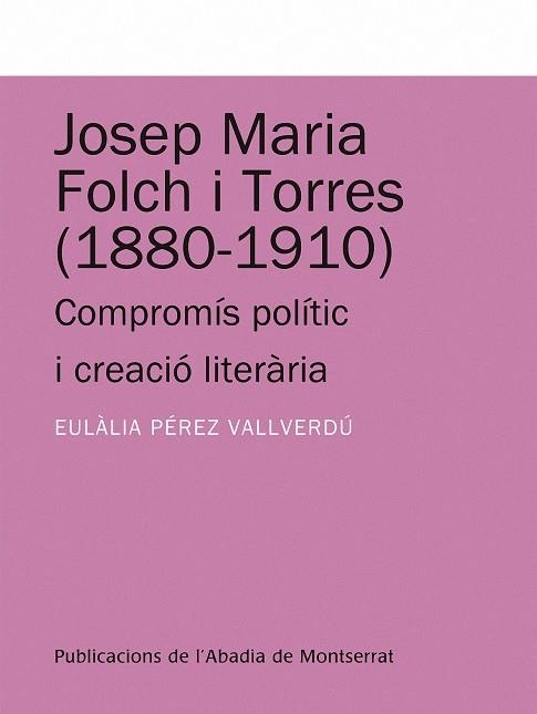 JOSEP MARIA FOLCH I TORRES 1880-1910 | 9788498831917 | PEREZ VALLVERDU, EULALIA