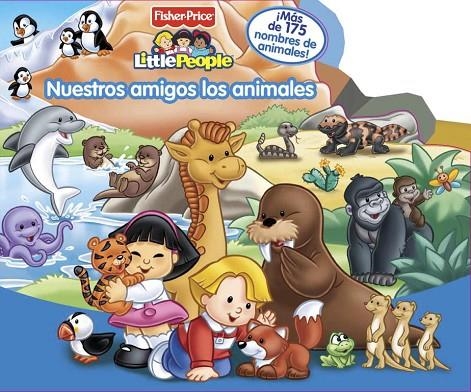 NUESTROS AMIGOS LOS ANIMALES FISHER PRICE | 9788448829568 | MATTEL