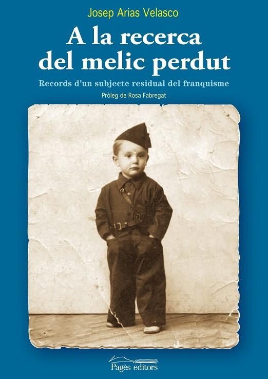 LA RECERCA DEL MELIC PERDUT, A | 9788497798365 | ARIAS VELASCO, JOSEP