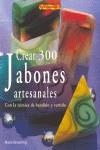 CREAR 300 JABONES ARTESANALES : CON LA TECNICA DE FUNDIDO Y | 9788496777446 | BROWNING, MARIE