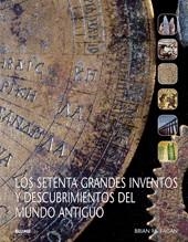 SETENTA GRANDES INVENTOS Y DESCUBRIMINETOS DEL MUNDO ANTIGUO | 9788498014327 | FAGAN, BRIAN M.