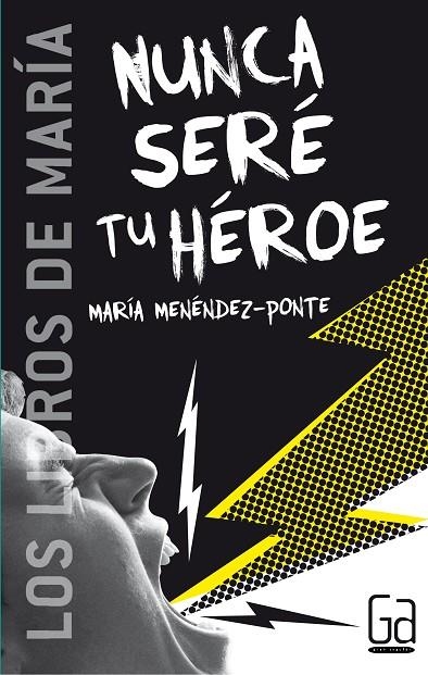 NUNCA SERE TU HEROE | 9788467508871 | MENENDEZ-PONTE CRUZAT, MARIA