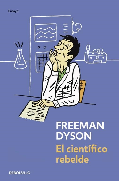 CIENTIFICO REBELDE, EL | 9788499081465 | DYSON, FREEMAN