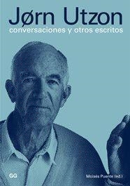 JORN UTZON CONVERSACIONES Y OTROS ESCRITOS | 9788425222061