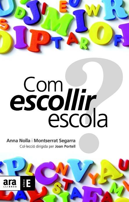 COM ESCOLLIR ESCOLA | 9788492552894 | NOLLA CASALS, ANNA / SEGARRA, MONTSERRAT