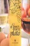 JEREZ EN EL PLATO, EL | 9788493661991 | ESCUELA PROFESIONAL DE HOSTELERÍA DE JEREZ