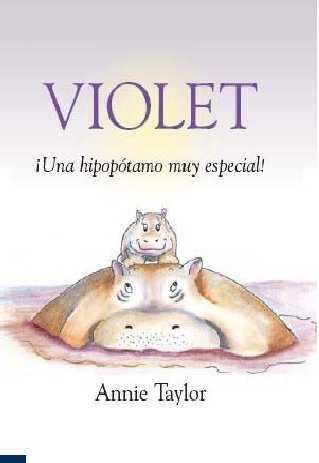 VIOLET UNA HIPOPOTAMO MUY ESPECIAL | 9788495643223 | TAYLOR, ANNIE