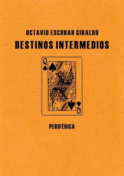 DESTINOS INTERMEDIOS | 9788492865079 | ESCOBAR GIRALDO, OCTAVIO