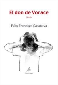 DON DE VORACE, EL | 9788492719099 | FRANCISCO CASANOVA, FELIX