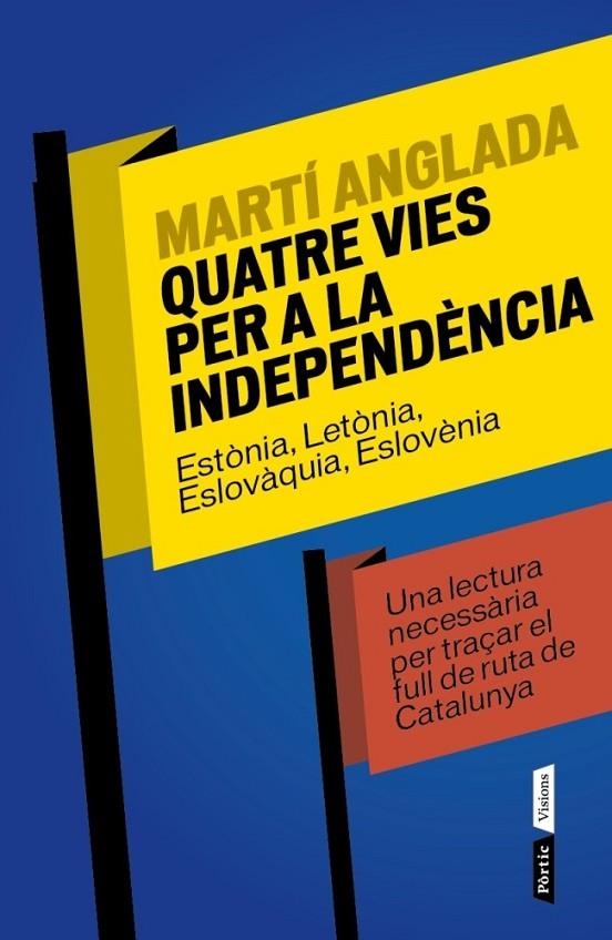 QUATRE VIES PER A LA INDEPENDENCIA | 9788498092424 | ANGLADA, MARTI