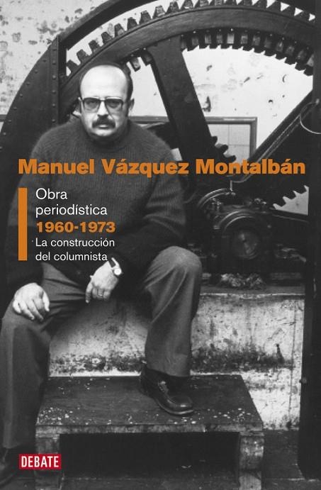 OBRA PERIODÍSTICA 1960 - 1973 | 9788483068557 | VAZQUEZ MONTALBAN,MANUEL