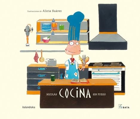 NICOLAS COCINA SIN FUEGO | 9788492608201 | SUAREZ,ALICIA(ILUSTRADORA)