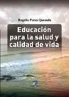 EDUCACION PARA LA SALUD Y CALIDAD DE VIDA | 9788499690087 | PEREA, ROGELIA