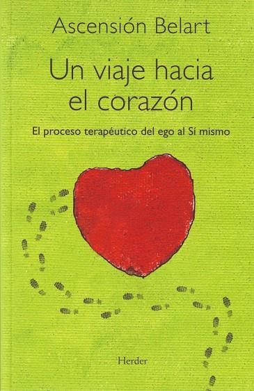 VIAJE HACIA EL CORAZON : EL PROCESO TERAPEUTICO DEL EGO | 9788425426391 | BELART, A