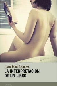 INTERPRETACION DE UN LIBRO, LA | 9788493890322 | BECERRA, JUAN JOSE