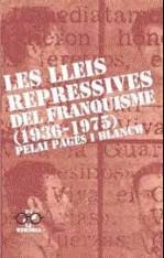 LLEIS REPRESSIVES DEL FRANQUISME, LES | 9788475028477 | PAGES I BLANCH, PELAI