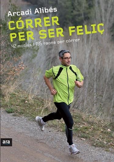 CORRER PER SER FELIÇ | 9788492907540 | ALIBES, ARCADI