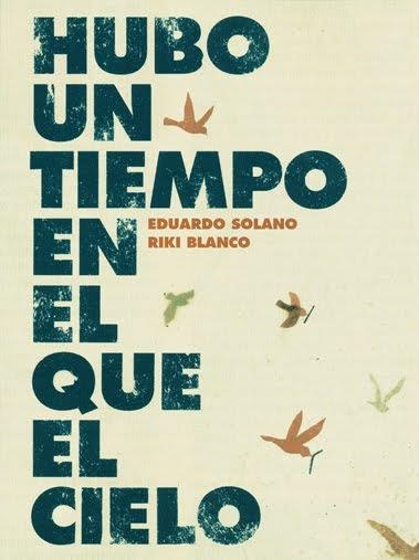 HUBO UN TIEMPO EN EL QUE EL CIELO | 9788493721176 | SOLANO, EDUARDO Y RIKI BLANCO