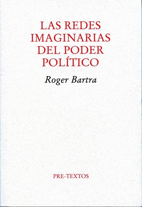 REDES IMAGINARIAS DEL PODER POLÍTICO, LAS | 9788492913107 | BARTRA, ROGER