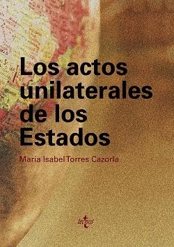 ACTOS UNILATERALES DE LOS ESTADOS, LOS | 9788430950393 | TORRES CAZORLA, MARÍA ISABEL