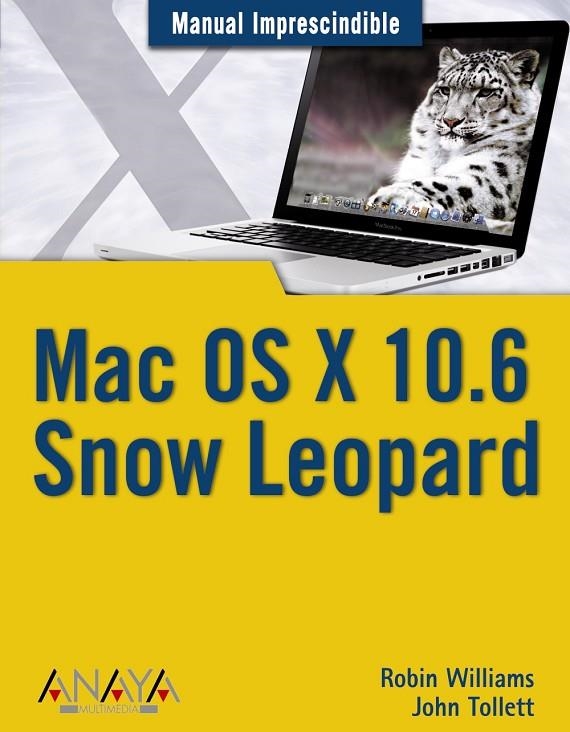 MAC OS X 10.6. SNOW LEOPARD | 9788441527003 | WILLIAMS, ROBIN/TOLLETT, JOHN