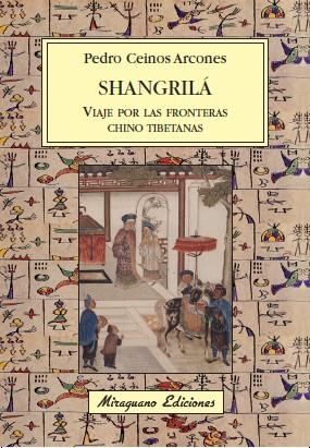 SHANGRILÁ VIAJE POR LAS FRONTERAS CHINO TIBETANAS | 9788478133024 | CEINOS ARCONES, PEDRO