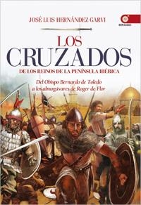 CRUZADOS DE LOS REINOS DE LA PENINSULA IBERICA, LOS | 9788441432727 | HERNANDEZ, JOSE LUIS