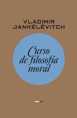 CURSO DE FILOSOFÍA MORAL | 9788496867604 | JANKÉLÉVITCH, VLADIMIR