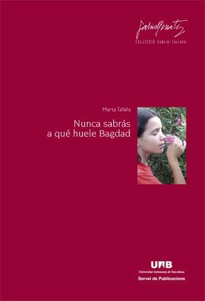 NUNCA SABRÁS A QUÉ HUELE BAGDAD | 9788449026119 | TAFALLA, MARTA