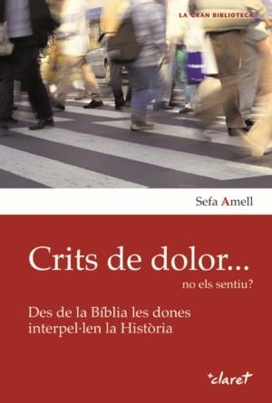 CRITS DE DOLOR...NO ELS SENTIU? | 9788498463842 | AMELL, SEFA