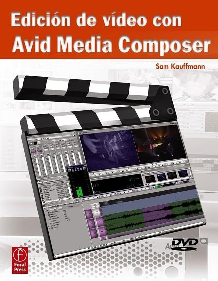 EDICIÓN DE VÍDEO CON AVID MEDIA COMPOSER | 9788441526839 | KAUFFMANN, SAM