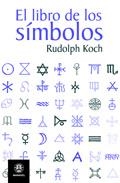 LIBRO DE LOS SIMBOLOS, EL | 9788498271089 | KOCH, RUDOLPH