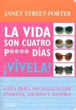 VIDA SON CUATRO P**** DÍAS, LA | 9788475566474 | STREET-PORTER, JANET