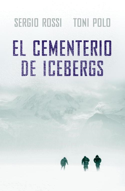 CEMENTERIO DE ICEBERGS, EL | 9788401337482 | ROSSI, SERGIO/ POLO, TONI